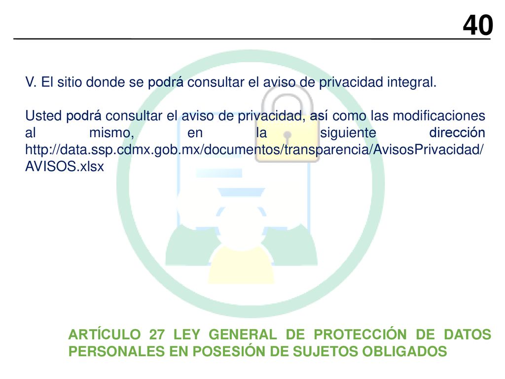 40 V. El sitio donde se podrá consultar el aviso de privacidad integral.