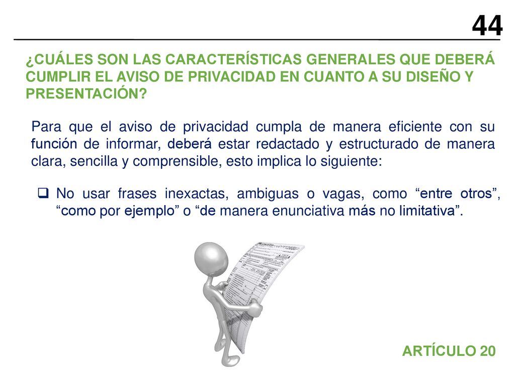 44 ¿Cuáles son las características generales que deberá cumplir el aviso de privacidad en cuanto a su diseño y.