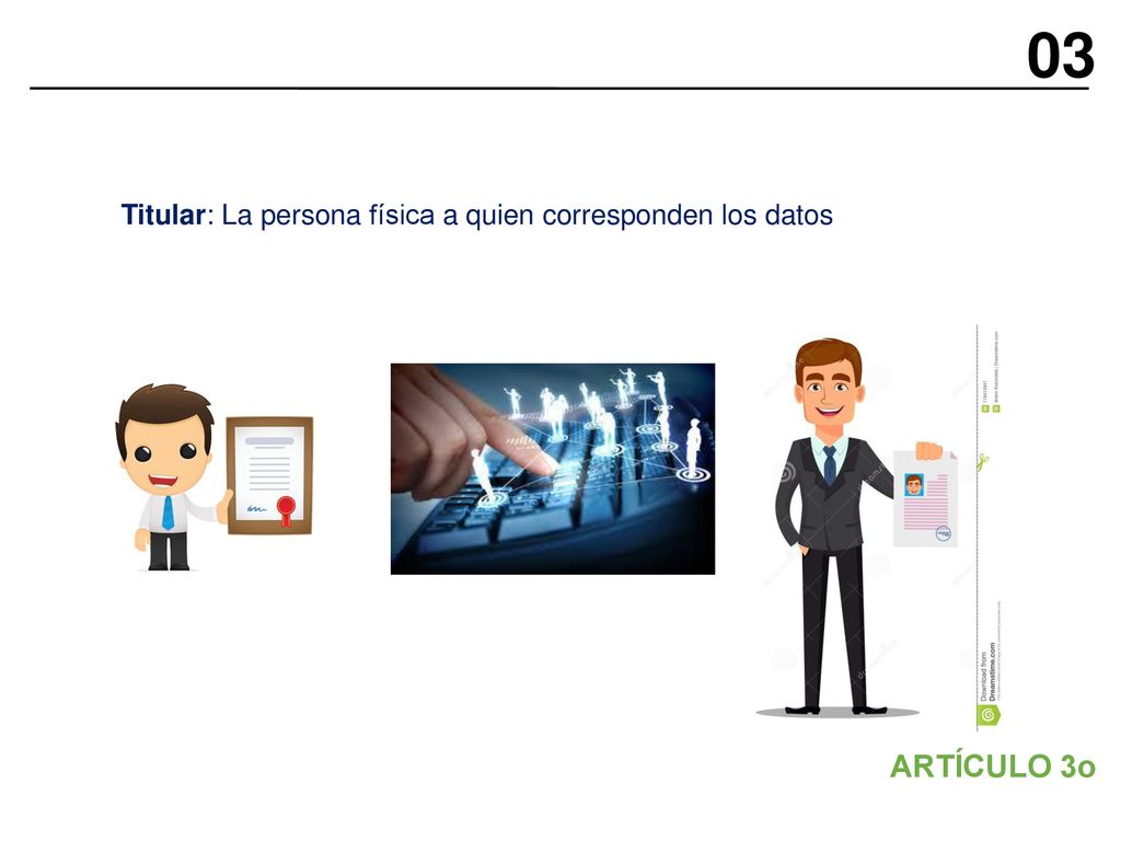03 Titular: La persona física a quien corresponden los datos ARTÍCULO 3o
