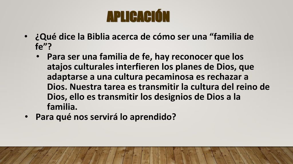 APLICACIÓN ¿Qué dice la Biblia acerca de cómo ser una familia de fe