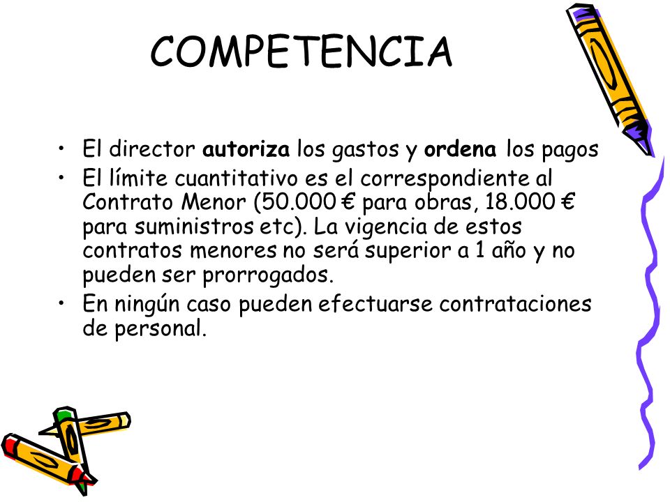 COMPETENCIA El director autoriza los gastos y ordena los pagos