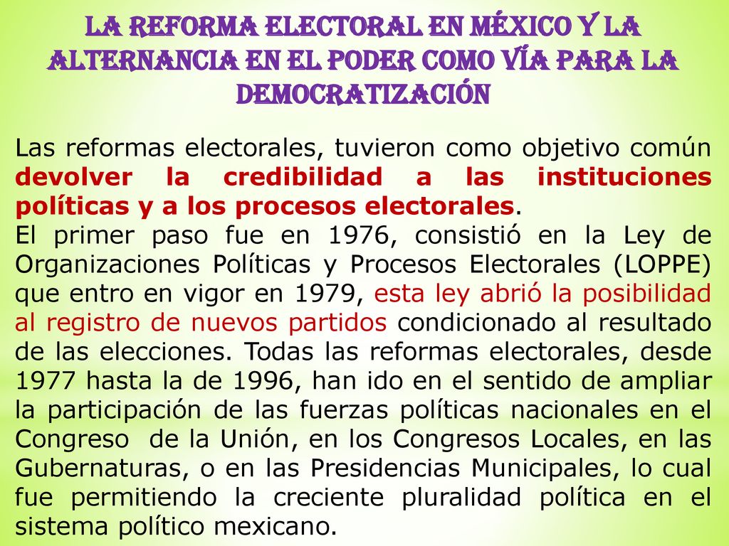 LA REFORMA ELECTORAL EN MÉXICO Y LA ALTERNANCIA EN EL PODER COMO VÍA PARA LA DEMOCRATIZACIÓN