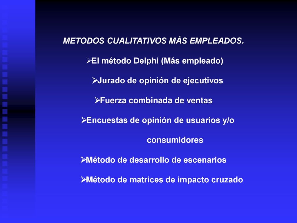 METODOS CUALITATIVOS MÁS EMPLEADOS. Ø El método Delphi (Más empleado)