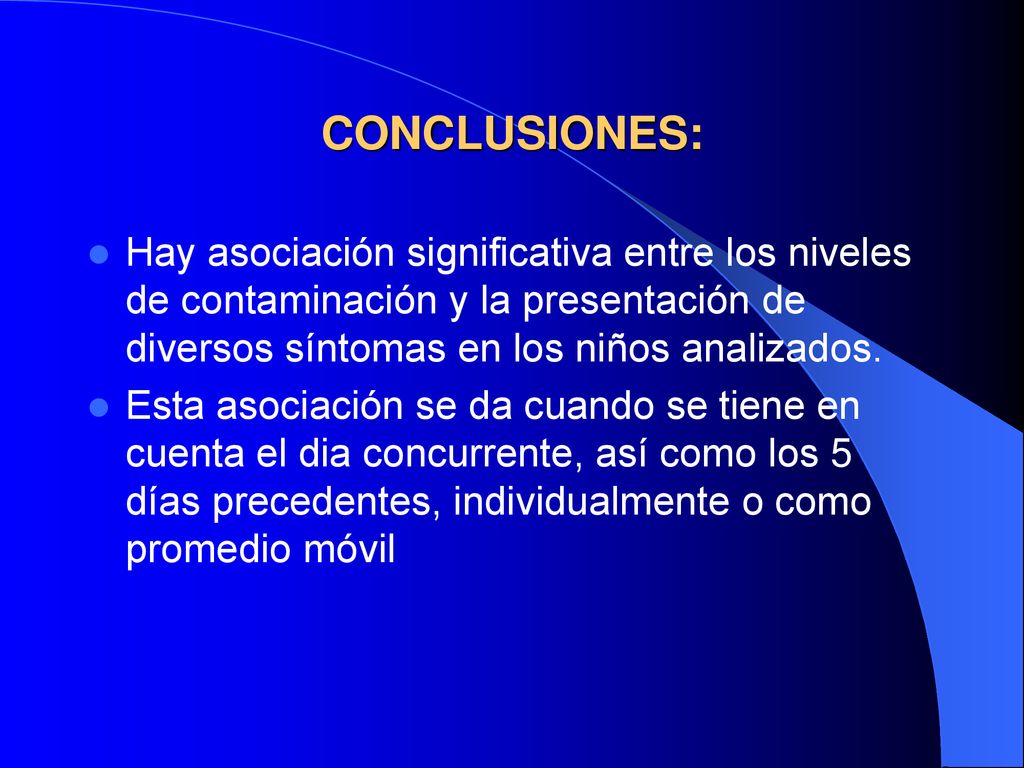 CONCLUSIONES: Hay asociación significativa entre los niveles de contaminación y la presentación de diversos síntomas en los niños analizados.