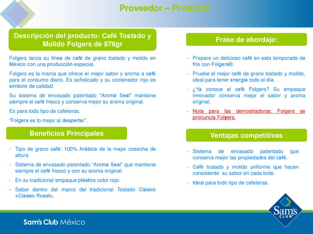 Proveedor – Producto Descripción del producto: Café Tostado y Molido Folgers de 876gr. Frase de abordaje:
