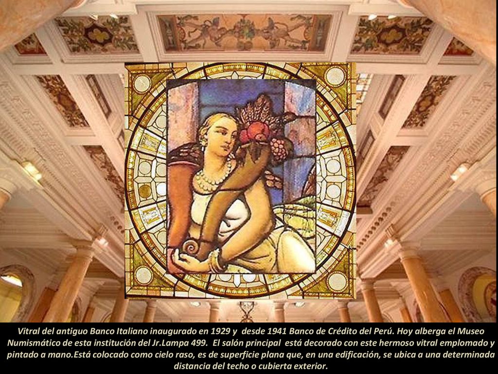 Vitral del antiguo Banco Italiano inaugurado en 1929 y desde 1941 Banco de Crédito del Perú.