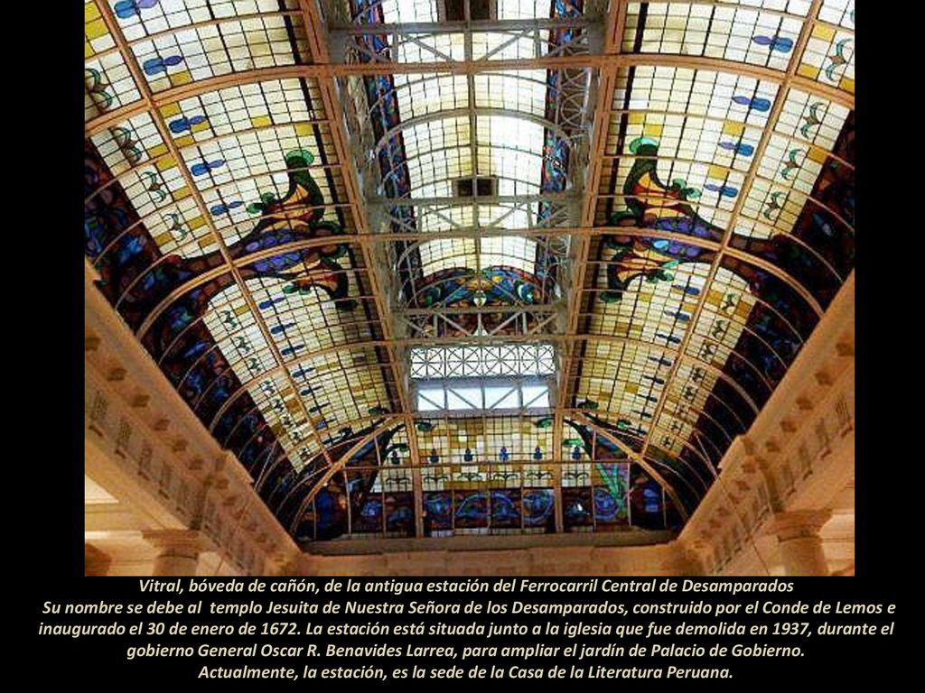 Vitral, bóveda de cañón, de la antigua estación del Ferrocarril Central de Desamparados Su nombre se debe al templo Jesuita de Nuestra Señora de los Desamparados, construido por el Conde de Lemos e inaugurado el 30 de enero de 1672.