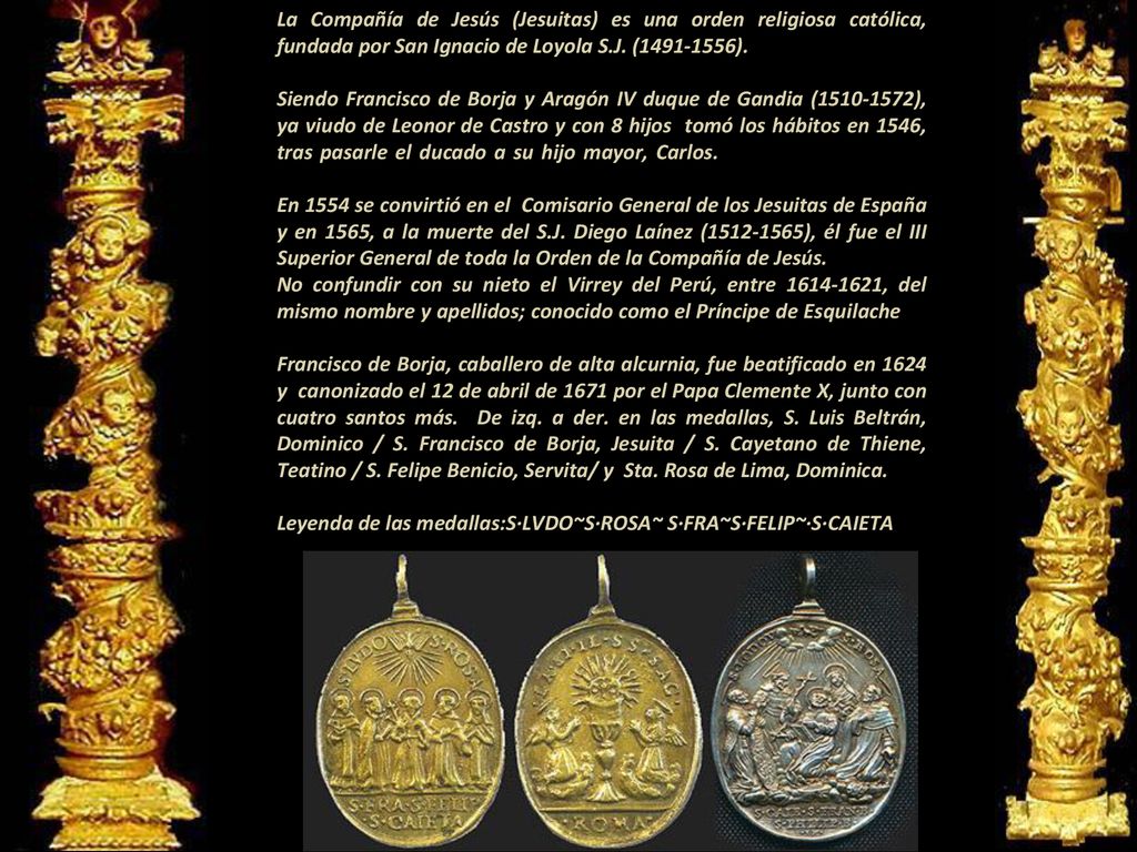 La Compañía de Jesús (Jesuitas) es una orden religiosa católica, fundada por San Ignacio de Loyola S.J.