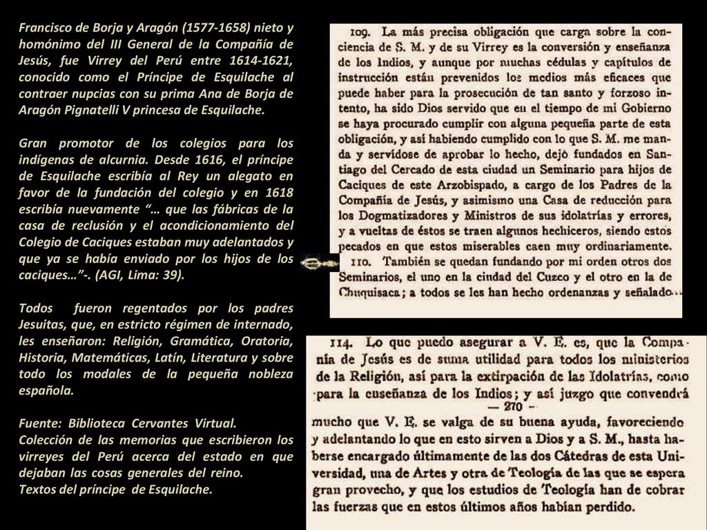 Francisco de Borja y Aragón ( ) nieto y homónimo del III General de la Compañía de Jesús, fue Virrey del Perú entre , conocido como el Príncipe de Esquilache al contraer nupcias con su prima Ana de Borja de Aragón Pignatelli V princesa de Esquilache.