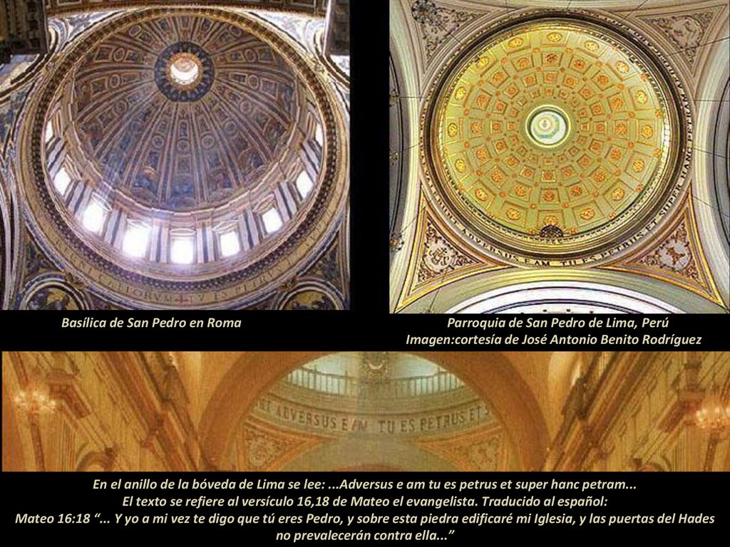 Basílica de San Pedro en Roma Parroquia de San Pedro de Lima, Perú Imagen:cortesía de José Antonio Benito Rodríguez