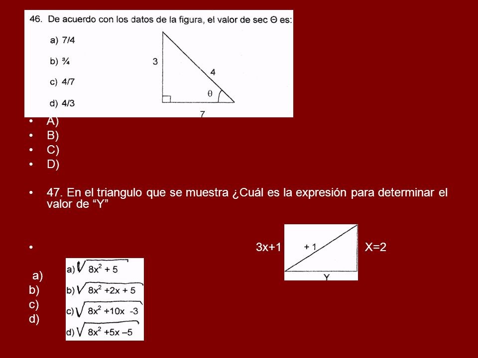 A) B) C) D) 47. En el triangulo que se muestra ¿Cuál es la expresión para determinar el valor de Y