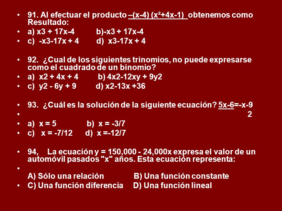 91. Al efectuar el producto –(x-4) (x²+4x-1) obtenemos como Resultado: