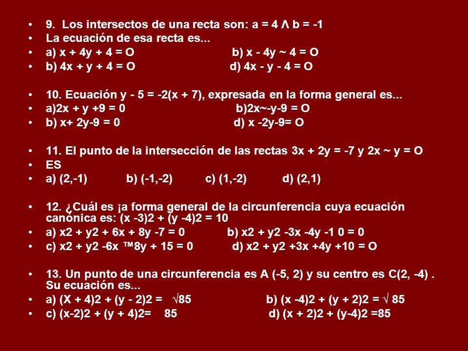9. Los intersectos de una recta son: a = 4 Λ b = -1