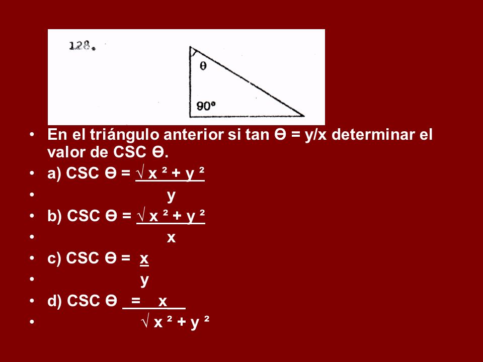 En el triángulo anterior si tan Ө = y/x determinar el valor de CSC Ө.
