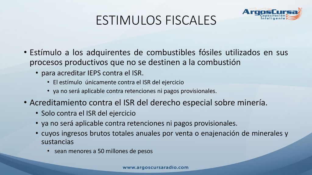 ESTIMULOS FISCALES Estímulo a los adquirentes de combustibles fósiles utilizados en sus procesos productivos que no se destinen a la combustión.