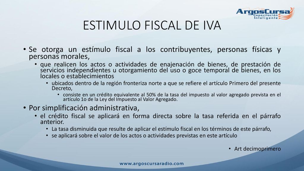 ESTIMULO FISCAL DE IVA Se otorga un estímulo fiscal a los contribuyentes, personas físicas y personas morales,