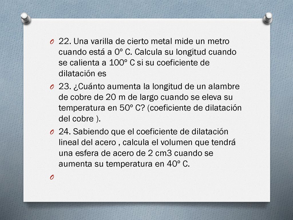 22. Una varilla de cierto metal mide un metro cuando está a 0º C