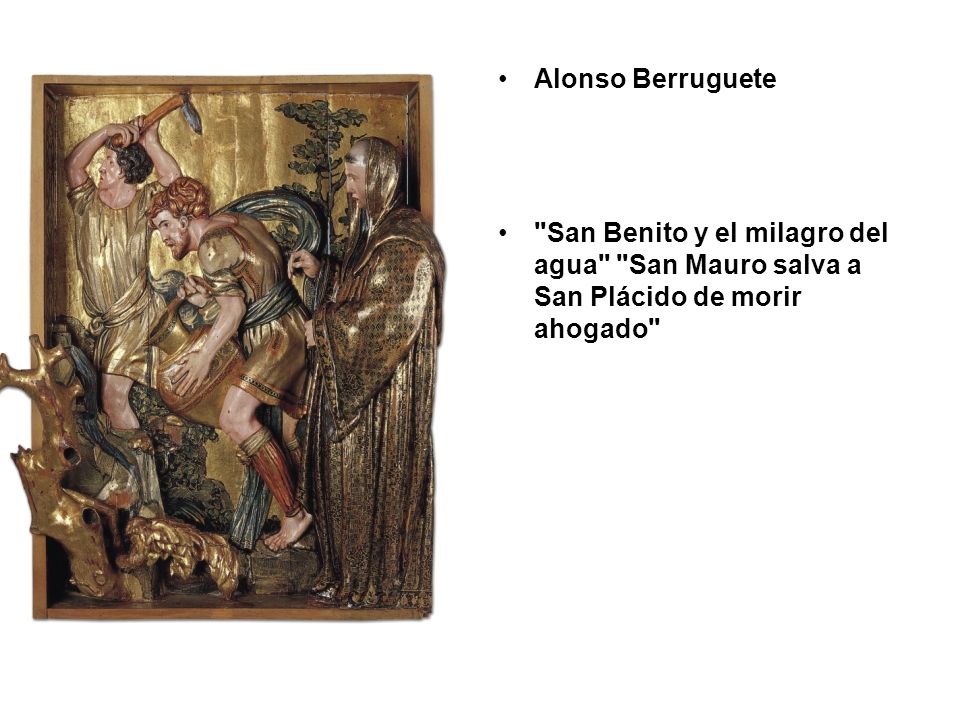 Alonso Berruguete San Benito y el milagro del agua San Mauro salva a San Plácido de morir ahogado