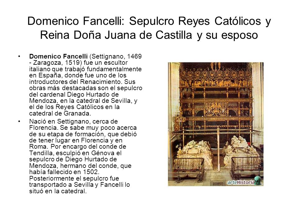 Domenico Fancelli: Sepulcro Reyes Católicos y Reina Doña Juana de Castilla y su esposo