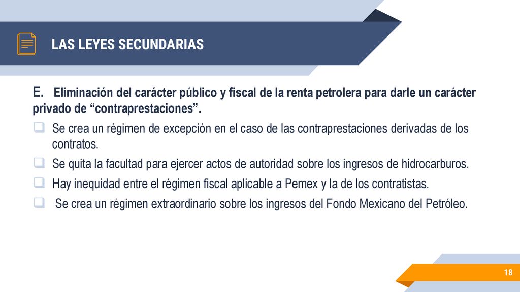 LAS LEYES SECUNDARIAS E. Eliminación del carácter público y fiscal de la renta petrolera para darle un carácter privado de contraprestaciones .