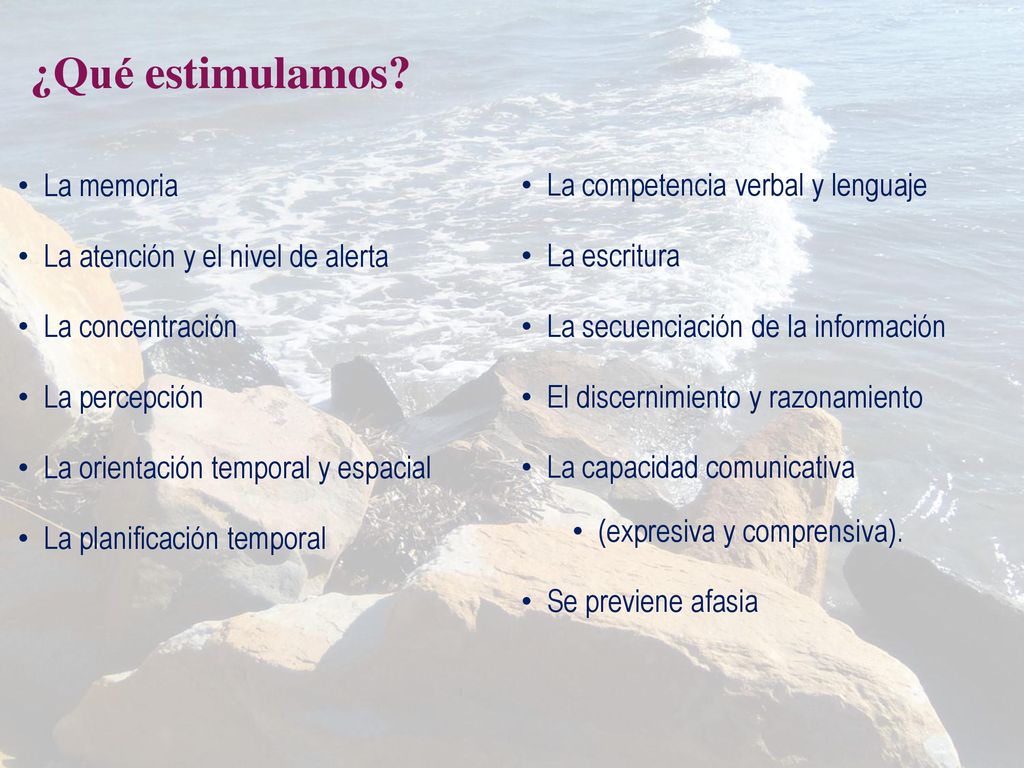 ¿Qué estimulamos La memoria La atención y el nivel de alerta