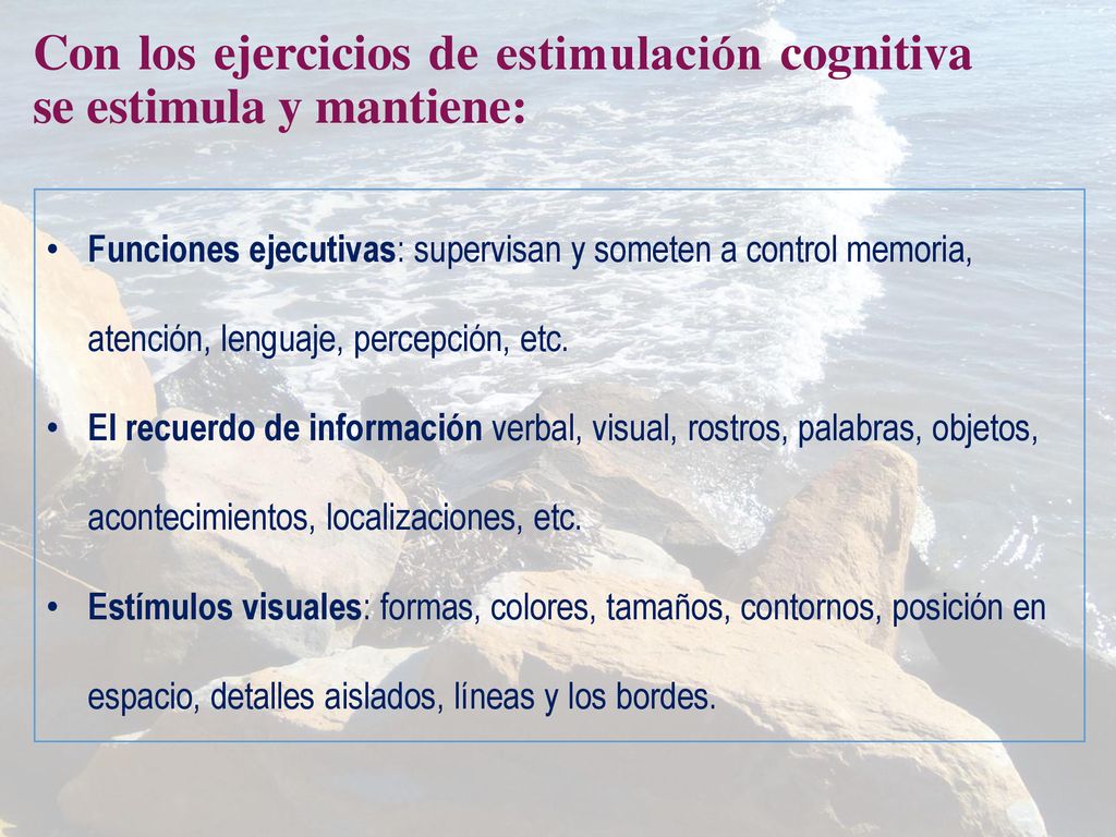 Con los ejercicios de estimulación cognitiva se estimula y mantiene: