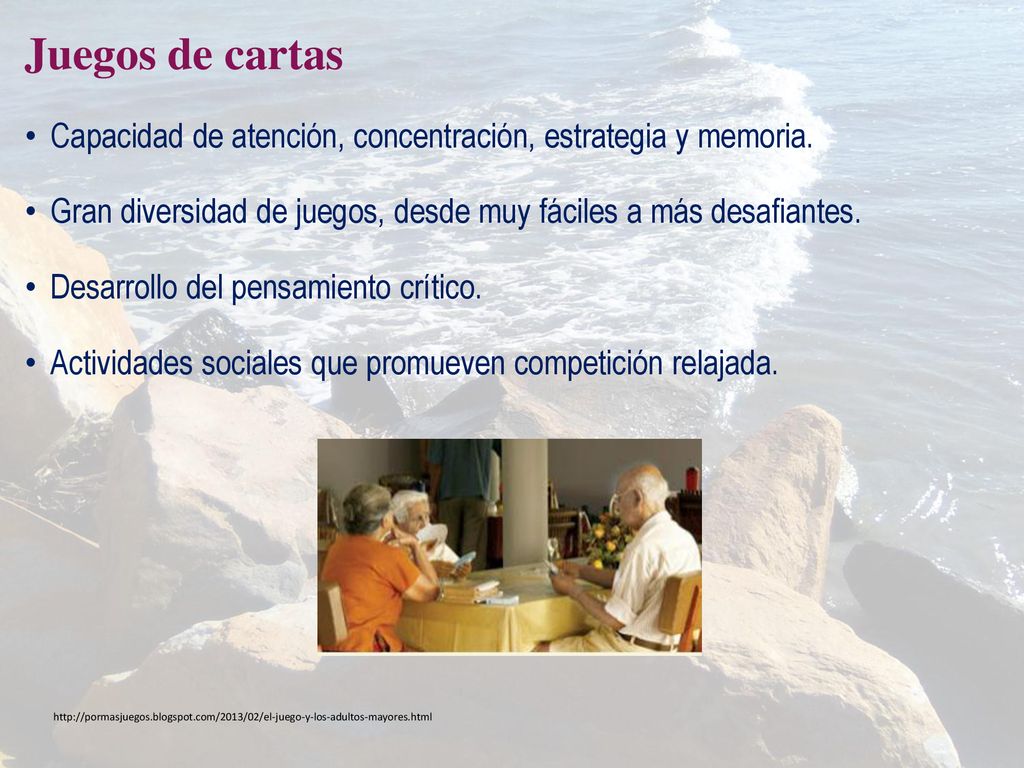 Juegos de cartas Capacidad de atención, concentración, estrategia y memoria. Gran diversidad de juegos, desde muy fáciles a más desafiantes.