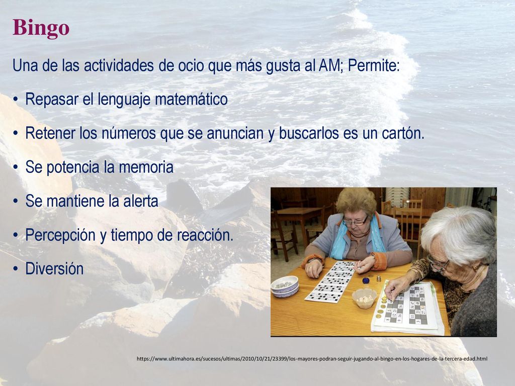 Bingo Una de las actividades de ocio que más gusta al AM; Permite: