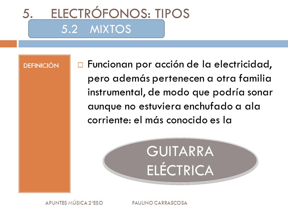 5. ELECTRÓFONOS: TIPOS GUITARRA ELÉCTRICA 5.2 MIXTOS