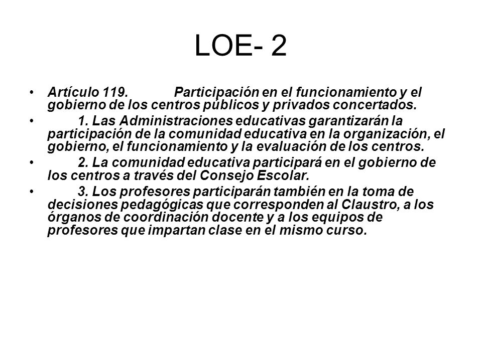 LOE- 2 Artículo 119. Participación en el funcionamiento y el gobierno de los centros públicos y privados concertados.