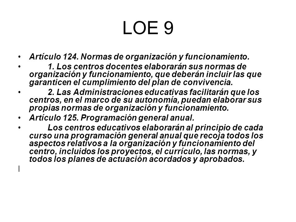 LOE 9 Artículo 124. Normas de organización y funcionamiento.