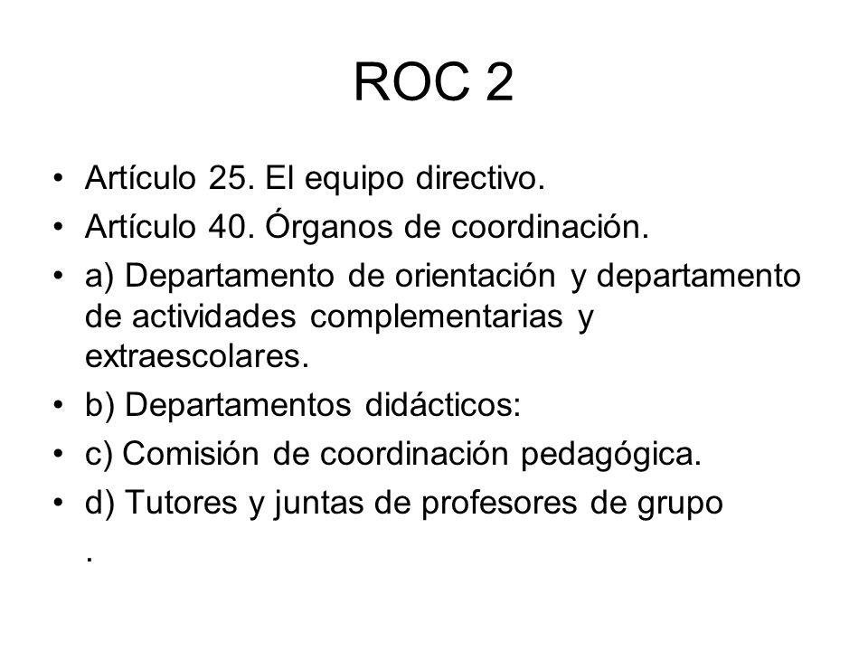 ROC 2 Artículo 25. El equipo directivo.