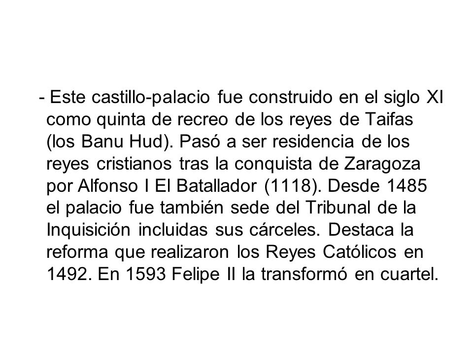 - Este castillo-palacio fue construido en el siglo XI como quinta de recreo de los reyes de Taifas (los Banu Hud).
