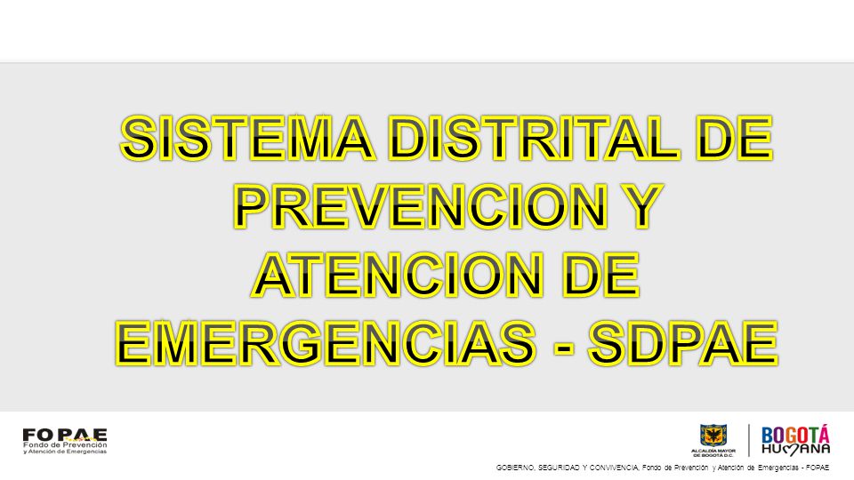 SISTEMA DISTRITAL DE PREVENCION Y ATENCION DE EMERGENCIAS - SDPAE