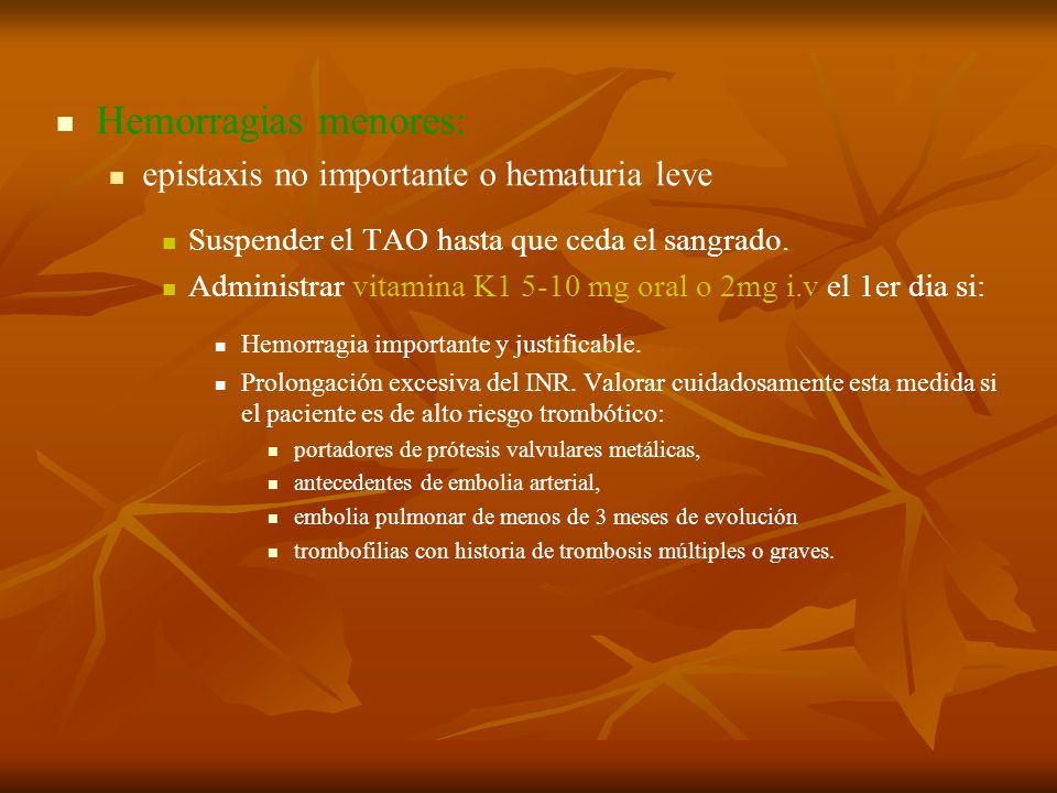 Hemorragias menores: epistaxis no importante o hematuria leve