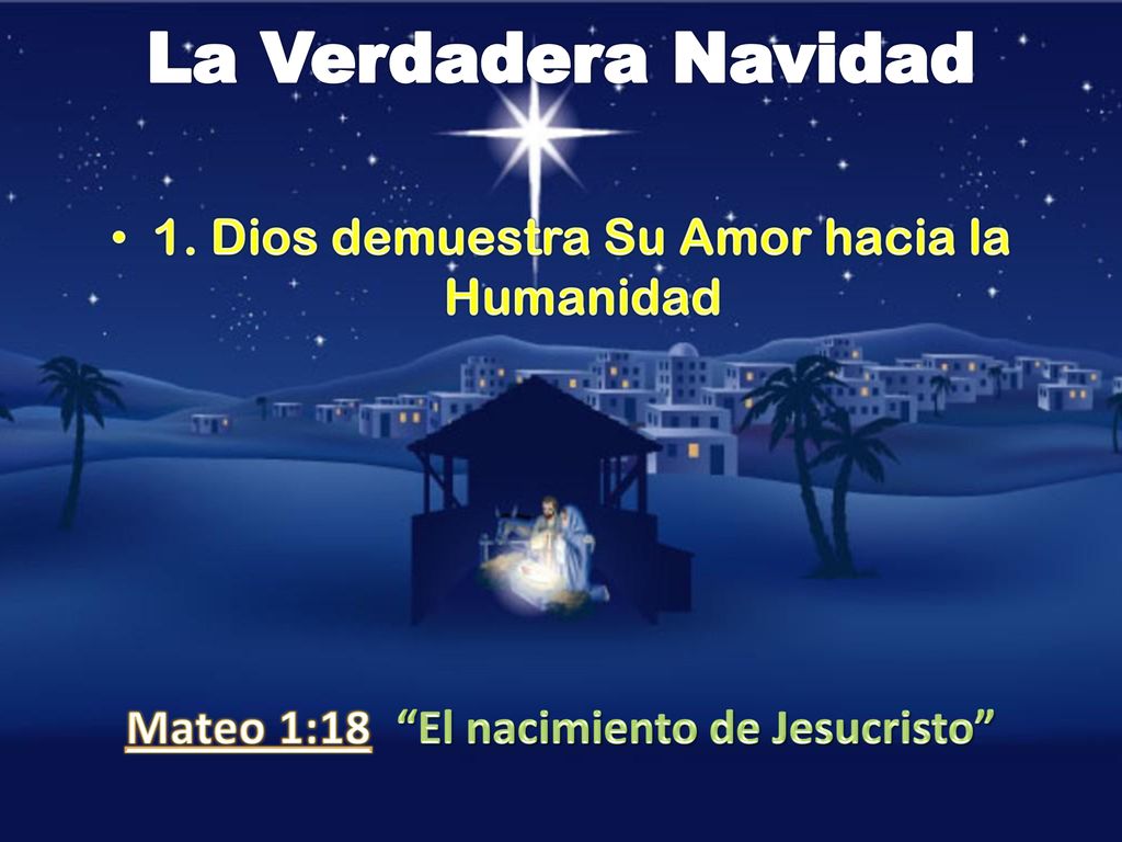La Verdadera Navidad 1. Dios demuestra Su Amor hacia la Humanidad