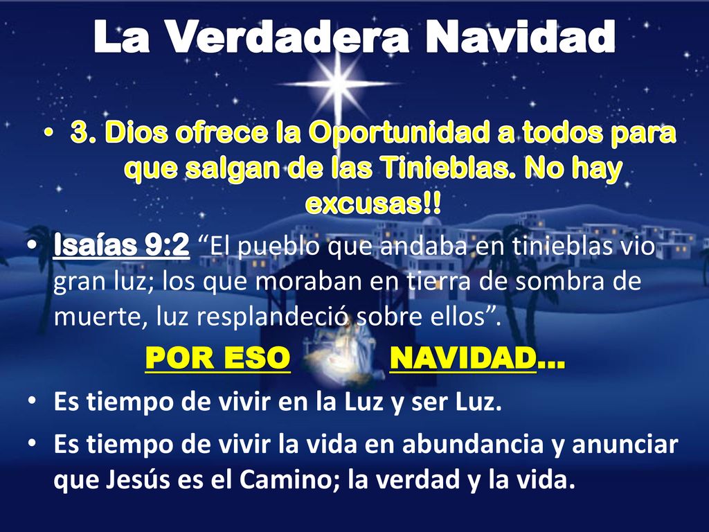 La Verdadera Navidad 3. Dios ofrece la Oportunidad a todos para que salgan de las Tinieblas. No hay excusas!!