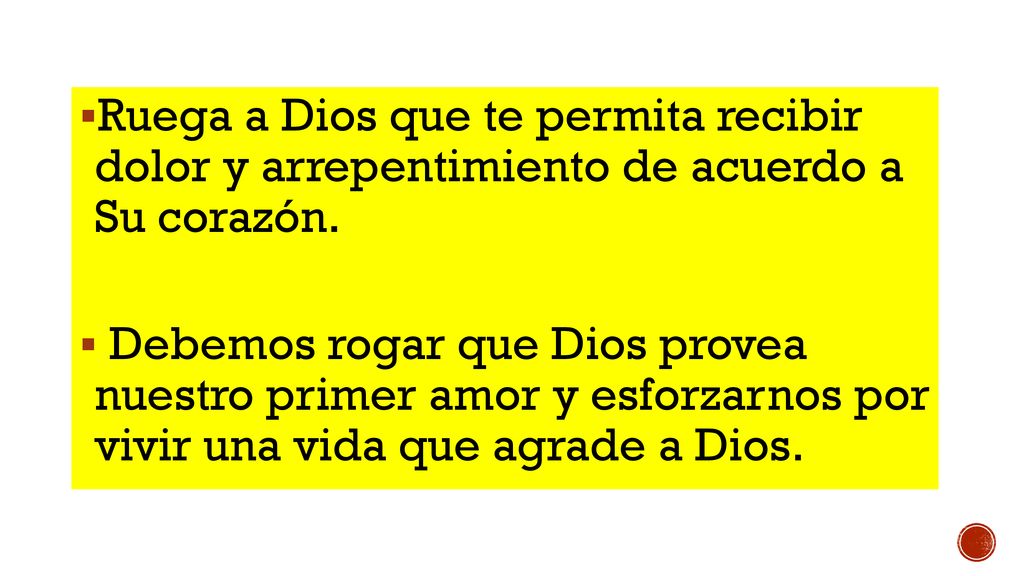 Ruega a Dios que te permita recibir dolor y arrepentimiento de acuerdo a Su corazón.
