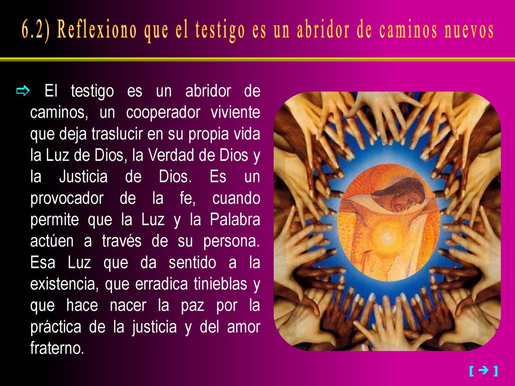 6.2) Reflexiono que el testigo es un abridor de caminos nuevos