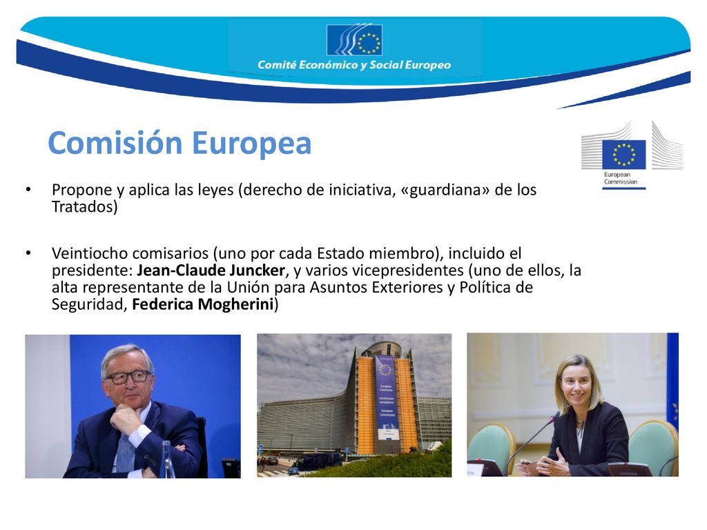 Comisión Europea Propone y aplica las leyes (derecho de iniciativa, «guardiana» de los Tratados)