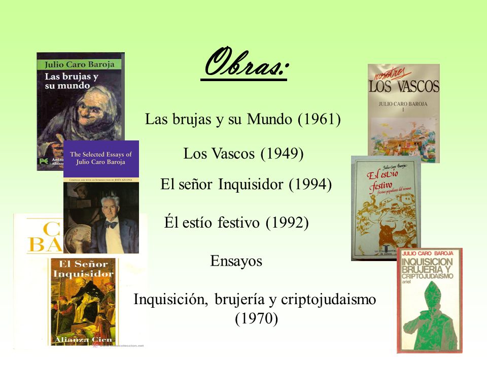 Obras: Las brujas y su Mundo (1961) Los Vascos (1949)