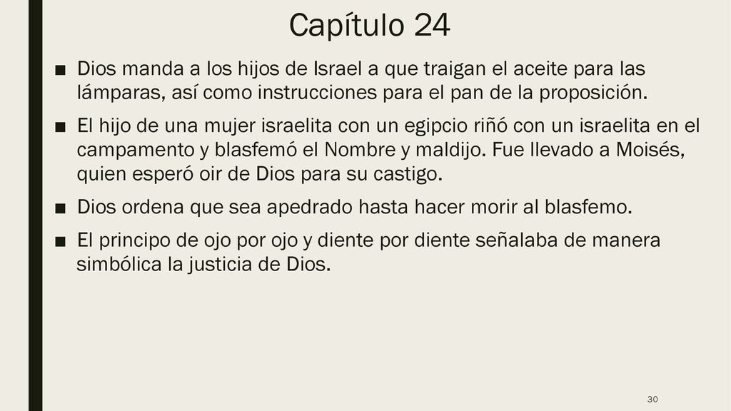 Capítulo 24 Dios manda a los hijos de Israel a que traigan el aceite para las lámparas, así como instrucciones para el pan de la proposición.