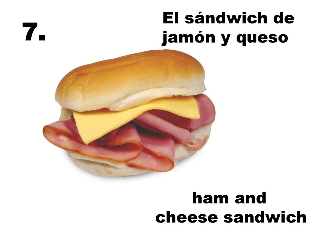El sándwich de jamón y queso 7. ham and cheese sandwich