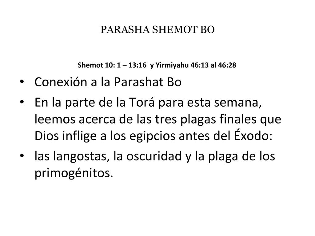 Shemot 10: 1 – 13:16 y Yirmiyahu 46:13 al 46:28
