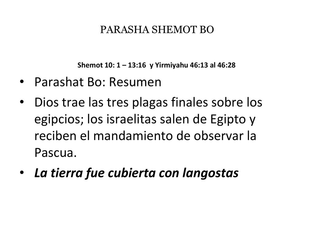 Shemot 10: 1 – 13:16 y Yirmiyahu 46:13 al 46:28