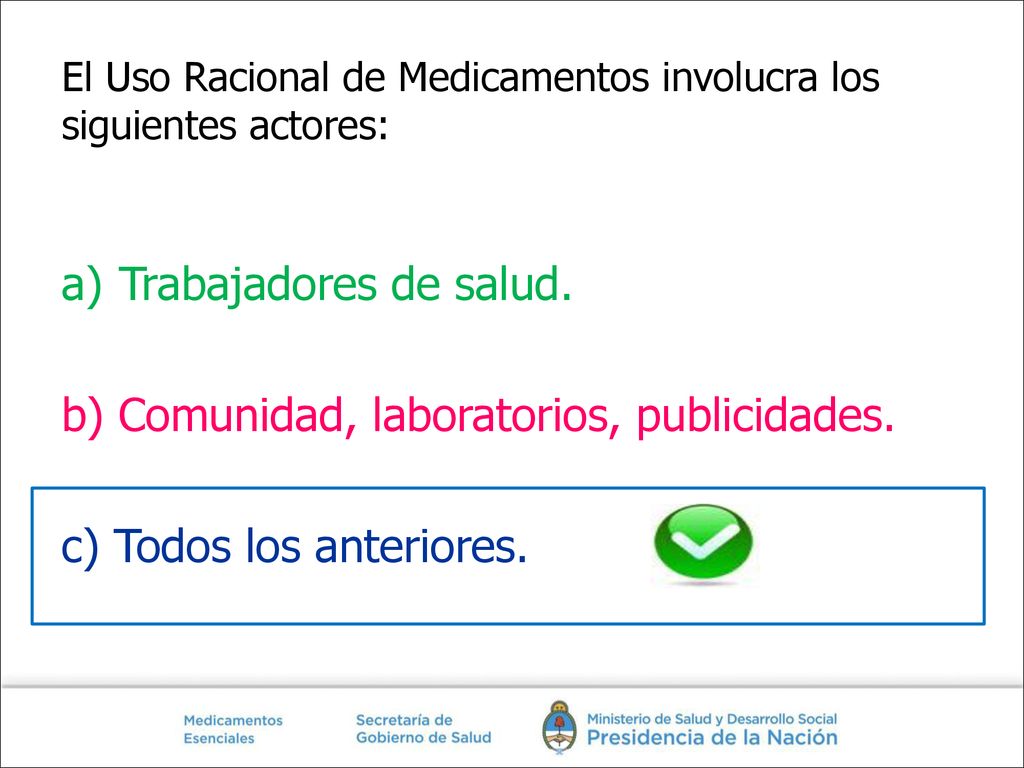 El Uso Racional de Medicamentos involucra los siguientes actores: