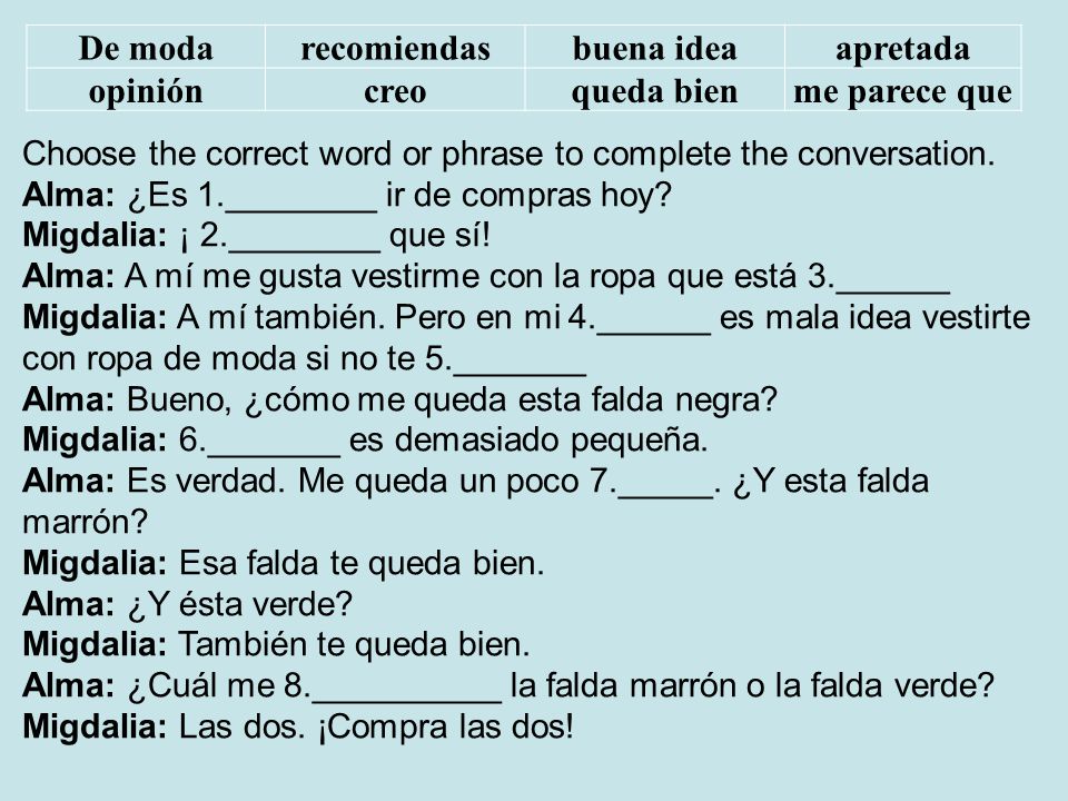 De moda recomiendas buena idea apretada opinión creo queda bien