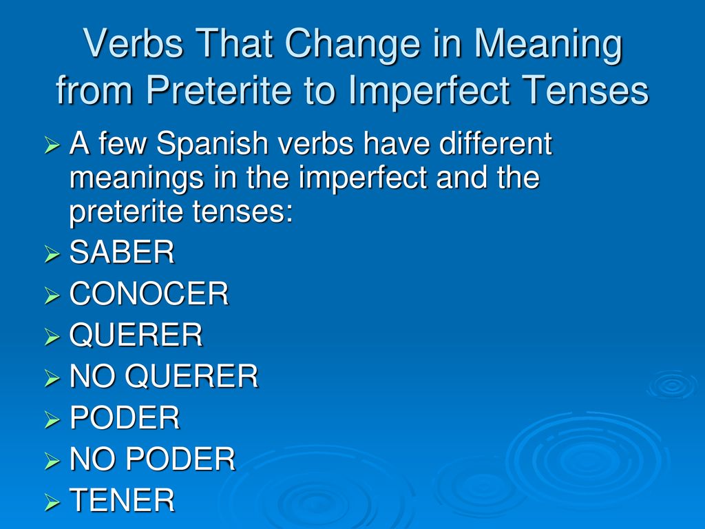 Verbs That Change in Meaning from Preterite to Imperfect Tenses
