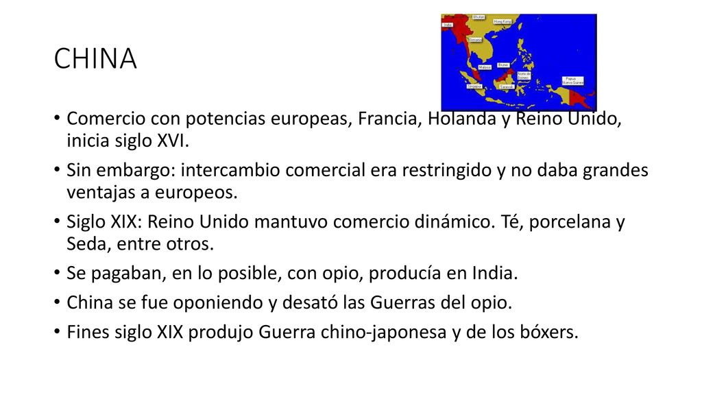 CHINA Comercio con potencias europeas, Francia, Holanda y Reino Unido, inicia siglo XVI.