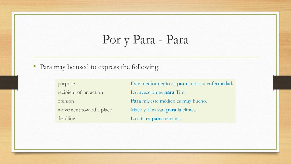 Por y Para - Para Para may be used to express the following: purpose